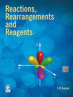 Reactions, Rearrangements and Reagents By S N Sanyal