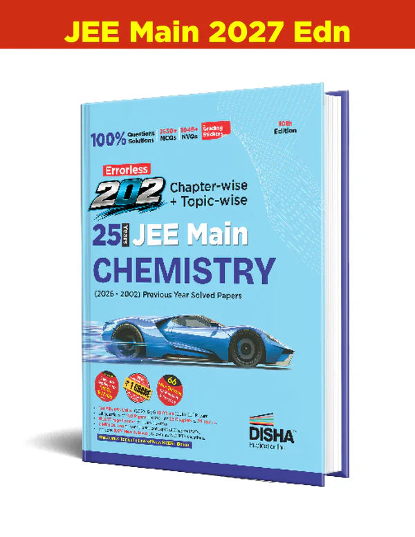 Disha Errorless 202 Chemistry Chapter-wise & Topic-wise 25 Year JEE Main Previous Year Solved Papers (2026 - 2002) 10th Edn |100% New Syllabus JEE MAINS PYQ Book with Detailed Solutions | For JEE 2027