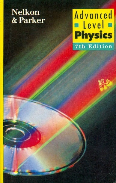 Advanced Level Physics By Nelkon & Parker
