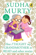 How I Taught My Grand Mother To Read and Other Stories Murthy Sudha