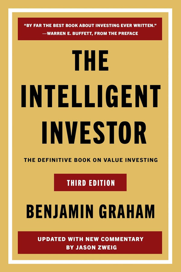 The Intelligent Investor : The Definitive Book on Value Investing (Third Edition) Paperback  by Benjamin Graham (Author), Jason Zweig (Author)