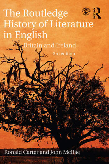 The Routledge History of Literature in English Britain and Ireland 3rd. Ed. By Ronald Carter, John McRae