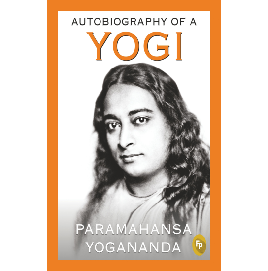 Autobiography of A Yogi  Paramahansa Yogananda