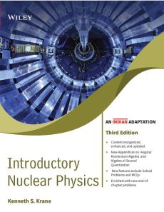 Introductory Nuclear Physics, 3ed (An Indian Adaptation) Kenneth S. Krane