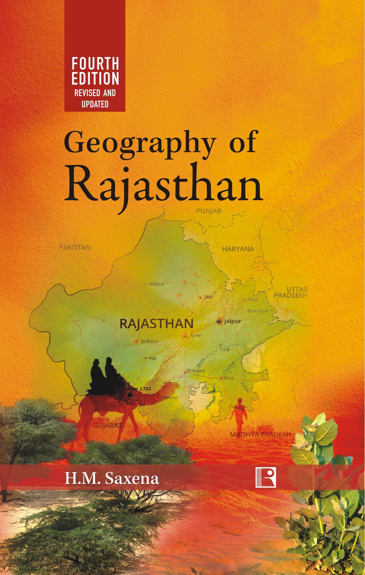 GEOGRAPHY OF RAJASTHAN: REVISED AND UPDATED (FOURTH EDITION) H.M. Saxena