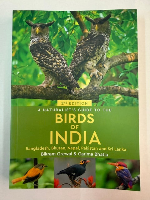 A NATURALIST'S GUIDE TO THE BIRDS OF INDIA BY BIKRAM GREWAL 2ND EDITION