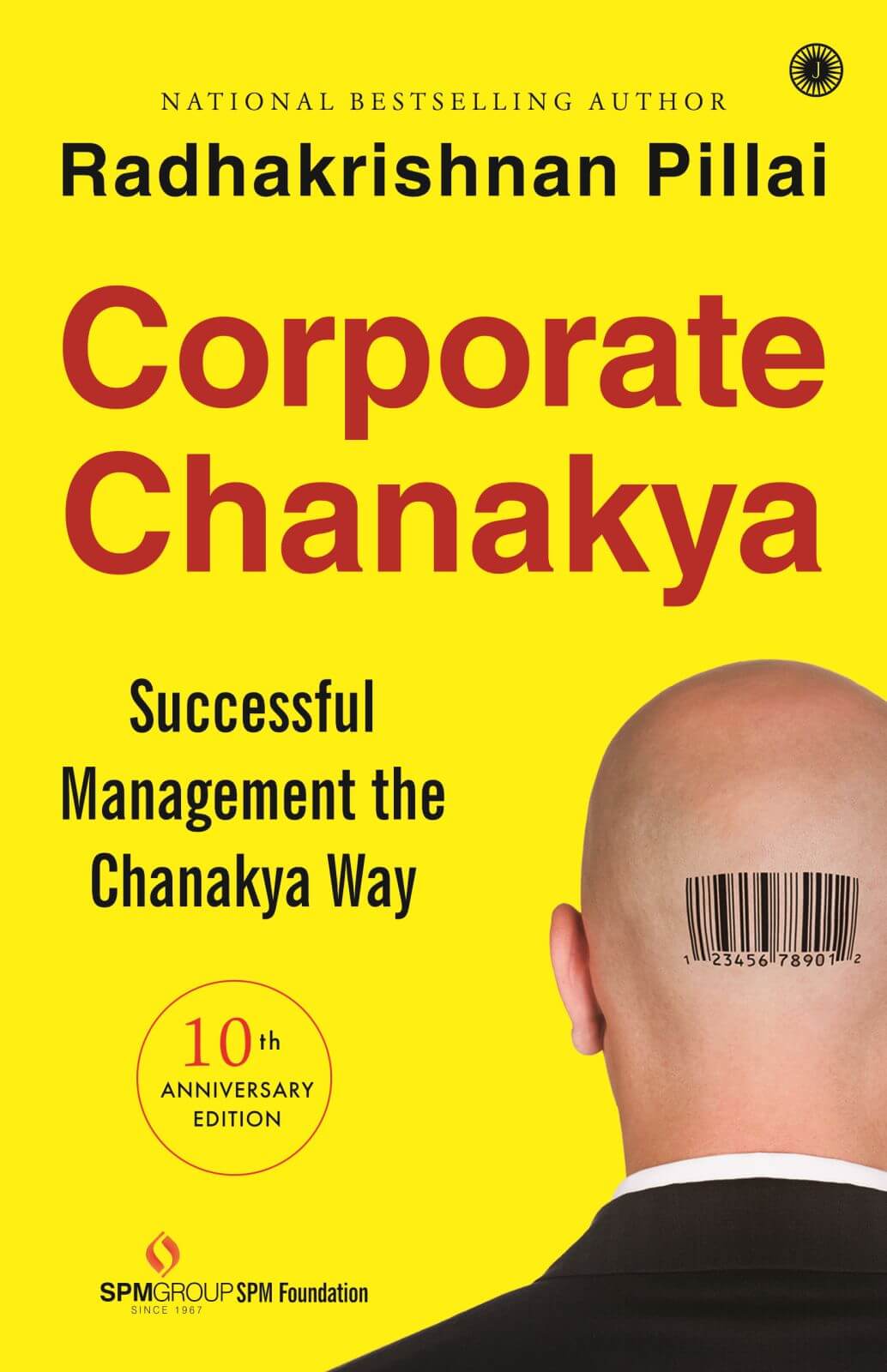 Corporate Chanakya, 10th Anniversary Edition Successful management the Chanakya way by Radhakrishnan Pillai