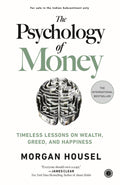 The Psychology of Money Timeless lessons on wealth, greed, and happiness by Morgan Housel