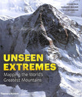 Unseen Extremes : Mapping The Worlds Greatest Mountains by Stefan Dech