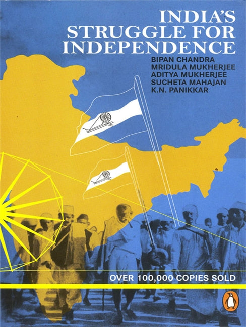 India’s Struggle For Independence 1857-1947. Paperback, revised and updated, a must-read book for IAS, UPSC, Civil Services Mains | Non-fiction, Indian History Bipan Chandra